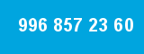 996 857 23 60